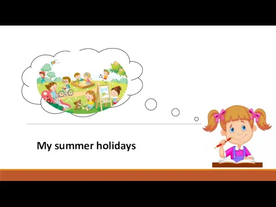 My summer holidays