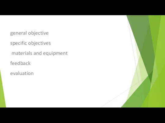 general objective specific objectives materials and equipment feedback evaluation