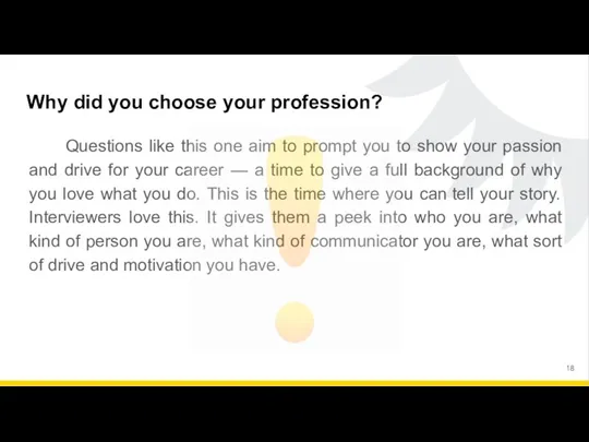 Why did you choose your profession? Questions like this one