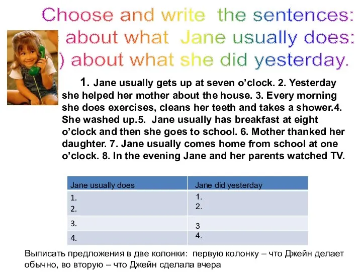 Choose and write the sentences: a) about what Jane usually