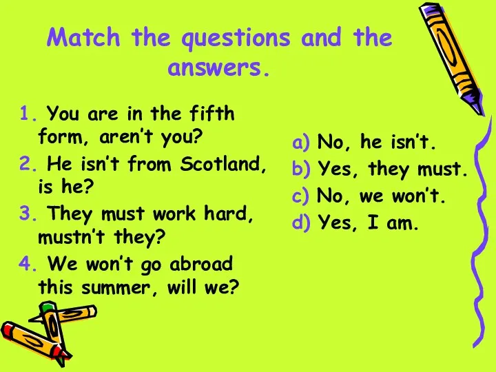 Match the questions and the answers. 1. You are in