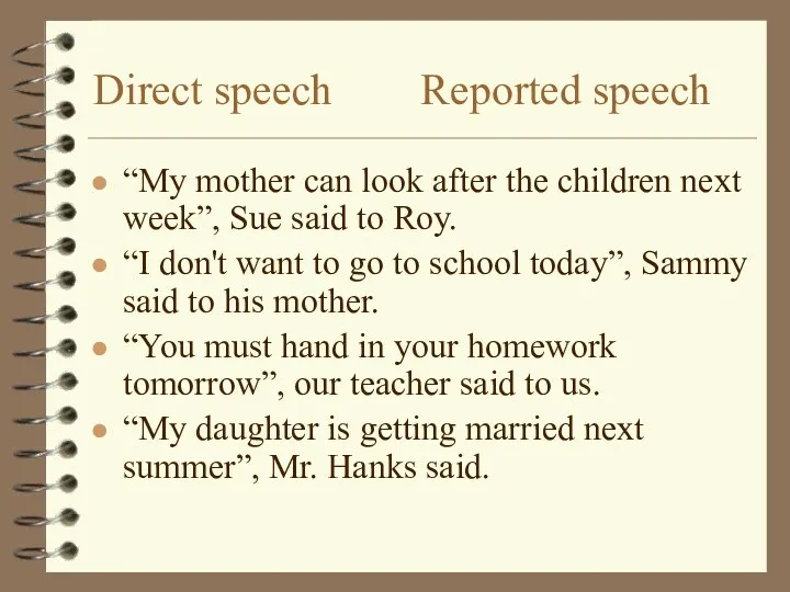 Direct speech Reported speech “My mother can look after the