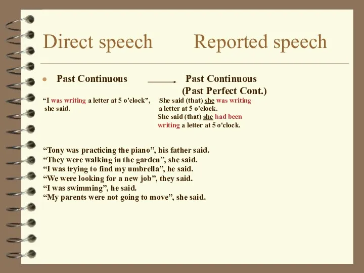 Direct speech Reported speech Past Continuous Past Continuous (Past Perfect