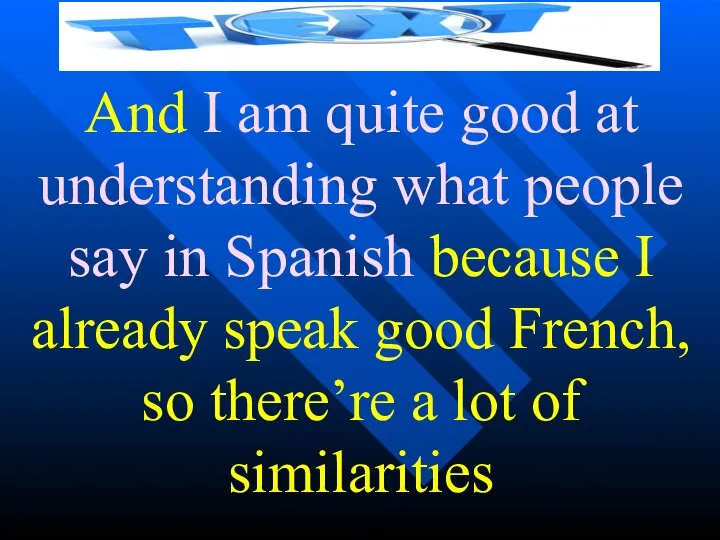 And I am quite good at understanding what people say