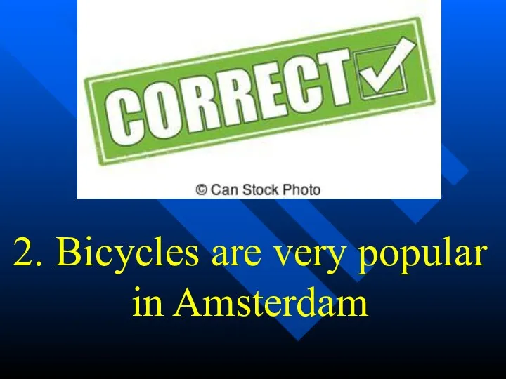 2. Bicycles are very popular in Amsterdam