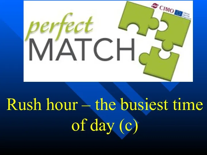 Rush hour – the busiest time of day (с)