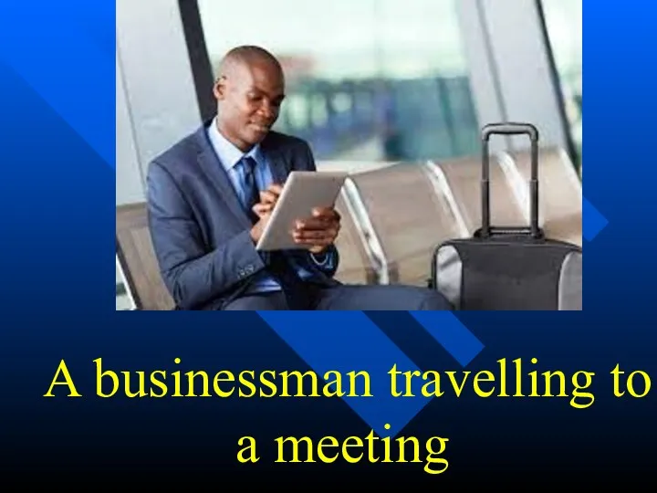 A businessman travelling to a meeting
