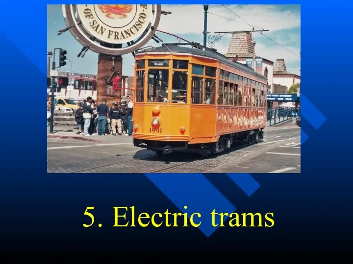 5. Electric trams