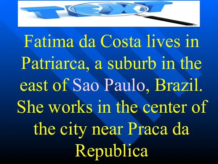 Fatima da Costa lives in Patriarca, a suburb in the