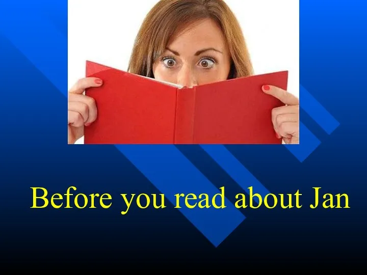 Before you read about Jan