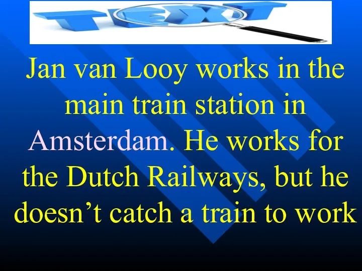 Jan van Looy works in the main train station in