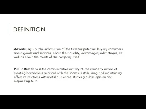 DEFINITION Advertising - public information of the firm for potential