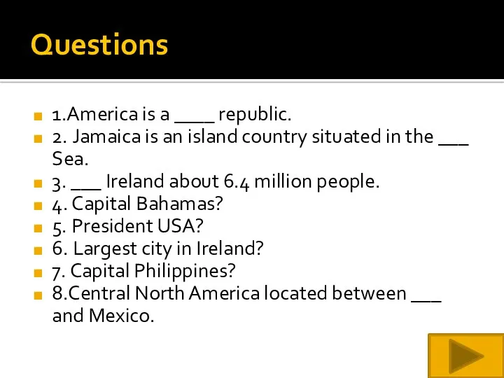 Questions 1.America is a ____ republic. 2. Jamaica is an
