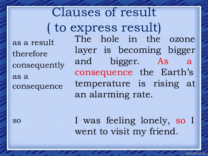 Clauses of result ( to express result) as a result