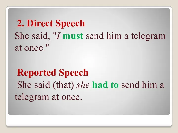 2. Direct Speech She said, "I must send him a