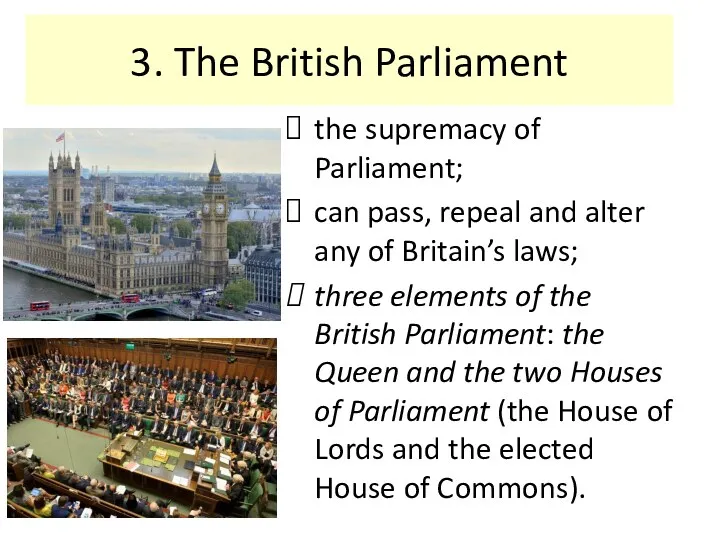3. The British Parliament the supremacy of Parliament; can pass,
