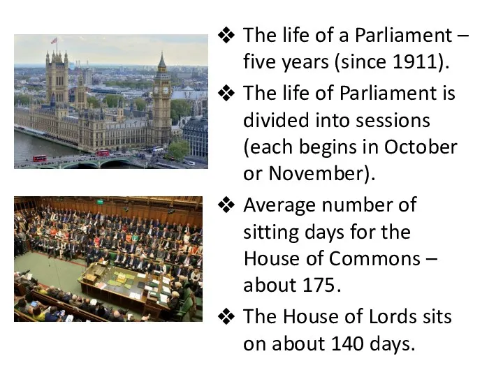 The life of a Parliament – five years (since 1911).