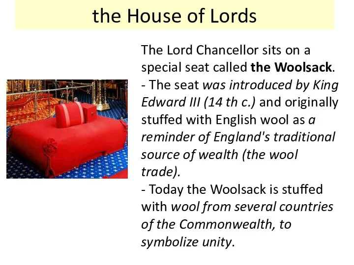 the House of Lords The Lord Chancellor sits on a