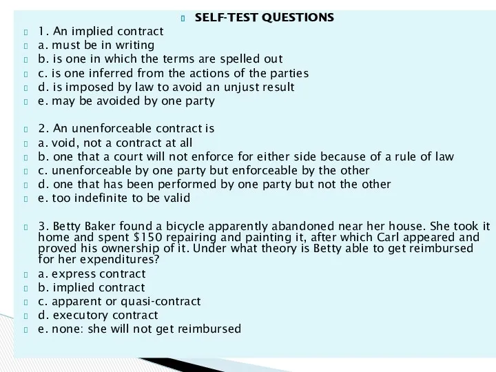 SELF-TEST QUESTIONS 1. An implied contract a. must be in