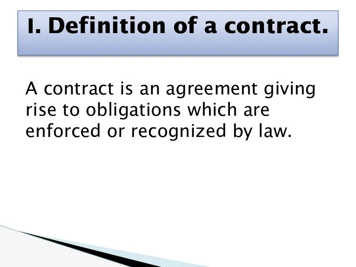 A contract is an agreement giving rise to obligations which