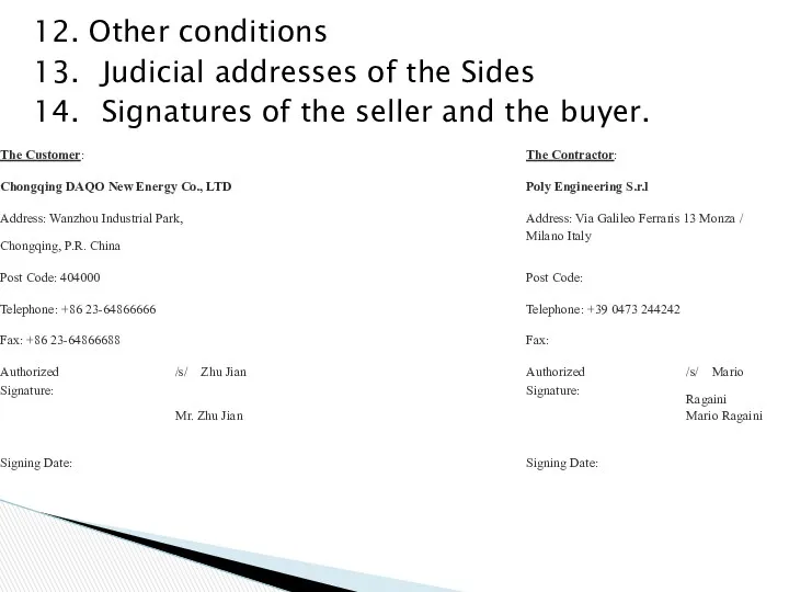 12. Other conditions 13. Judicial addresses of the Sides 14.