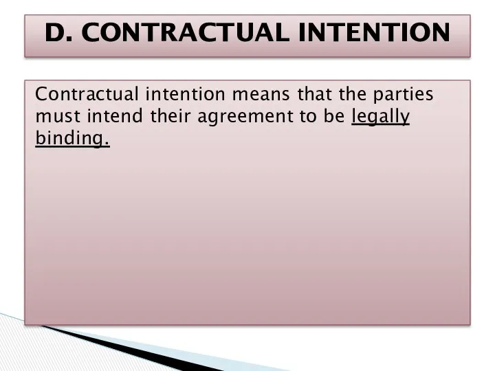 Contractual intention means that the parties must intend their agreement