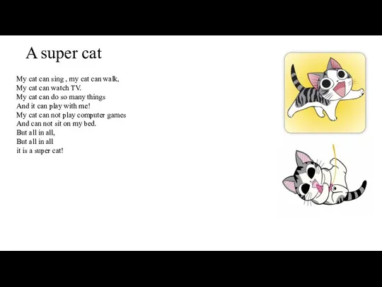 A super cat My cat can sing , my cat