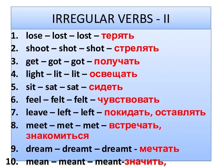 IRREGULAR VERBS - II lose – lost – lost –