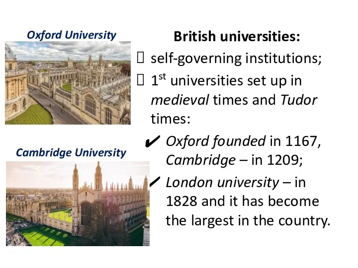 British universities: self-governing institutions; 1st universities set up in medieval