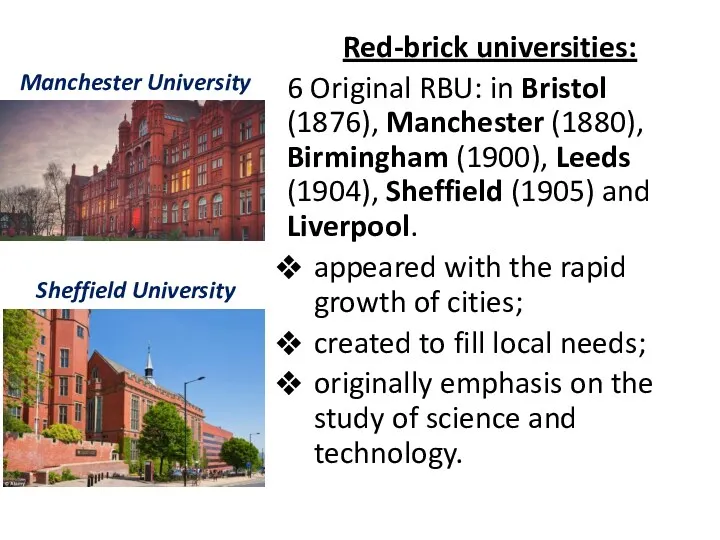 Red-brick universities: 6 Original RBU: in Bristol (1876), Manchester (1880),