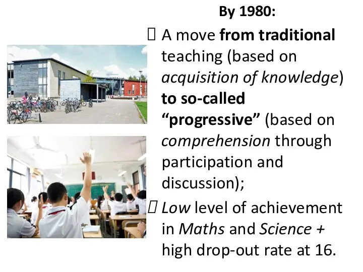 By 1980: A move from traditional teaching (based on acquisition