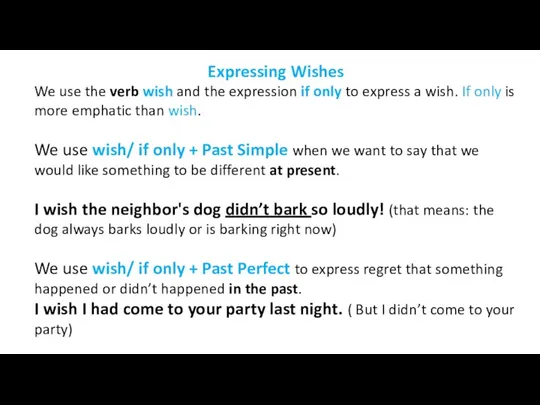 Expressing Wishes We use the verb wish and the expression