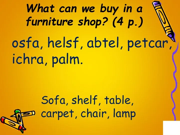 What can we buy in a furniture shop? (4 p.)