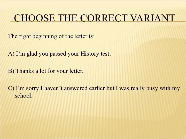 CHOOSE THE CORRECT VARIANT The right beginning of the letter