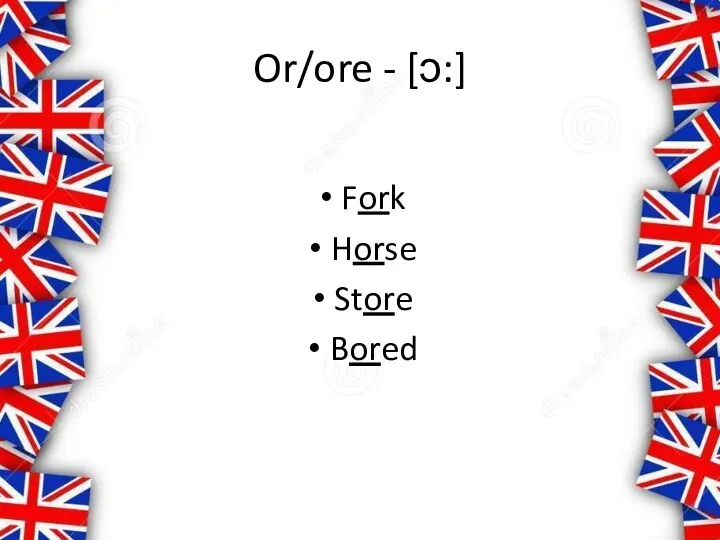 Or/ore - [ɔ:] Fork Horse Store Bored