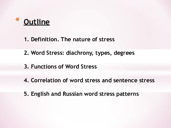 Outline 1. Definition. The nature of stress 2. Word Stress: