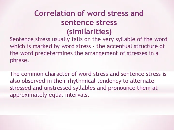 Correlation of word stress and sentence stress (similarities) Sentence stress