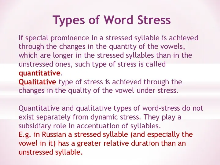 Types of Word Stress If special prominence in a stressed
