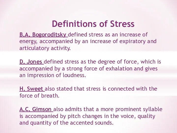 Definitions of Stress B.A. Bogoroditsky defined stress as an increase