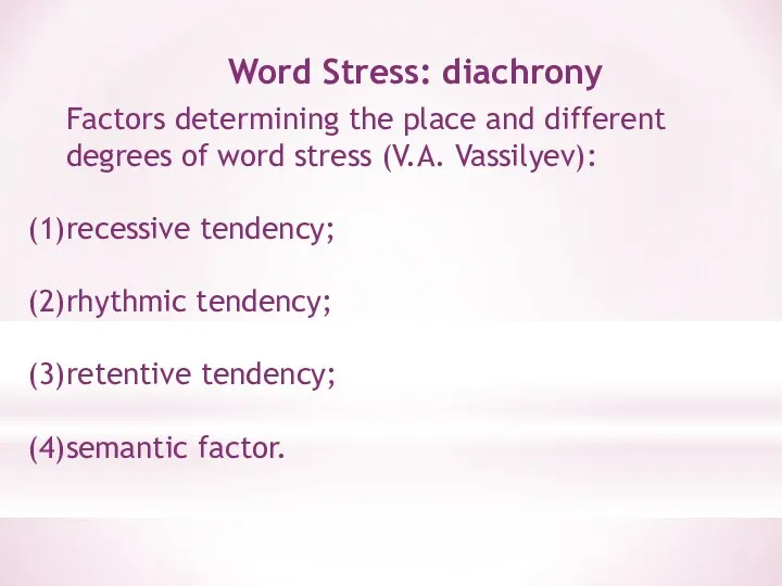 Word Stress: diachrony Factors determining the place and different degrees