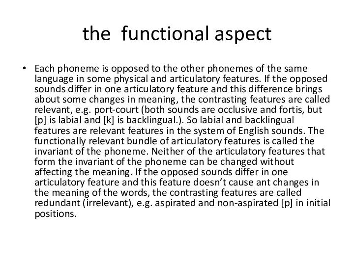 the functional aspect Each phoneme is opposed to the other