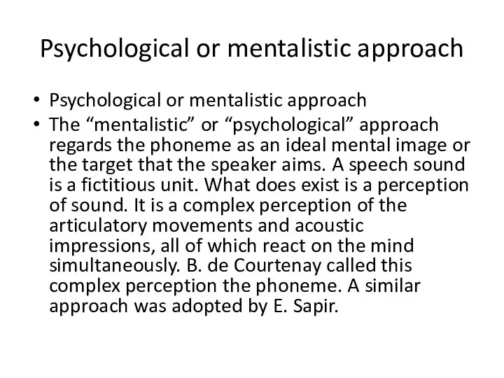 Psychological or mentalistic approach Psychological or mentalistic approach The “mentalistic”