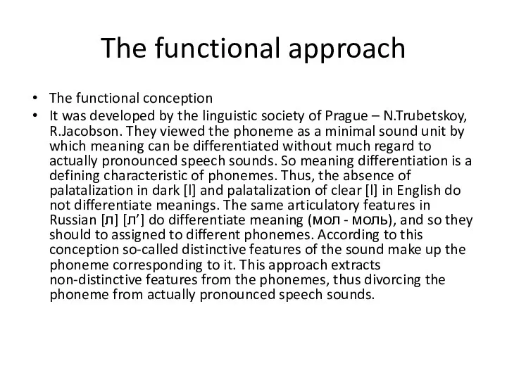 The functional approach The functional conception It was developed by