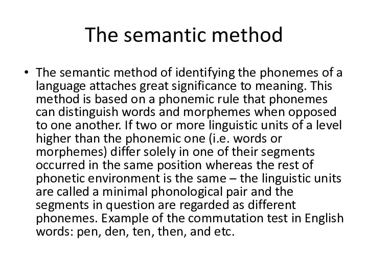 The semantic method The semantic method of identifying the phonemes