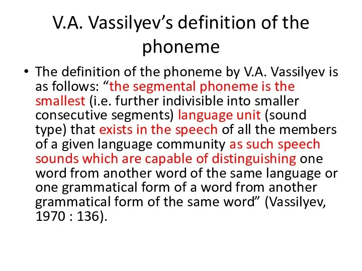 V.A. Vassilyev’s definition of the phoneme The definition of the