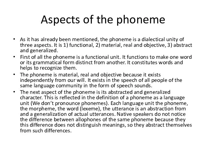 Aspects of the phoneme As it has already been mentioned,