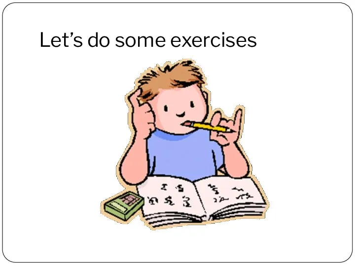 Let’s do some exercises