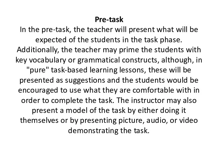 Pre-task In the pre-task, the teacher will present what will