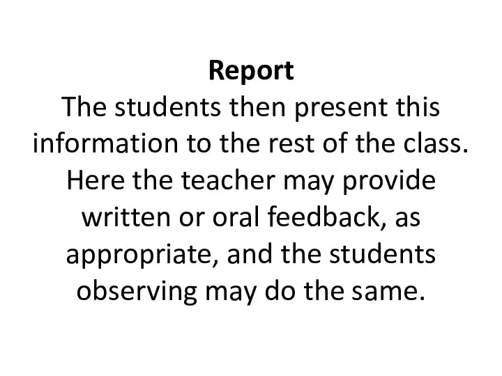 Report The students then present this information to the rest