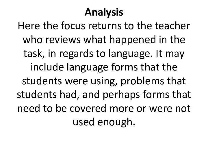 Analysis Here the focus returns to the teacher who reviews